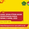 PENGUMUMAN. Hasil Seleksi Prestasi Akademik Nasional Perguruan Tinggi Keagamaan Islam Negeri (SPAN-PTKIN), akan diumumkan serentak pada Senin, 3 April 2023, pukul 10.00 WIB. FOTO : IST/RAKYAT CIREBON