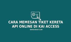 Cara Membeli Tiket Kereta Api Secara Online Untuk Pemula