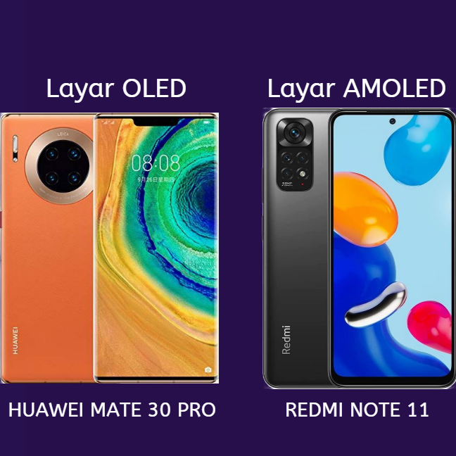 HUAWEI MATE 30 PRO Pakai Layar OLED dan REDMI NOTE 11 Pakai Layar AMOLED. OLED vs AMOLED, Apa Saja Bedanya? Buru Simak Artikelnya. Foto: indahtrisutono/rakcer.id