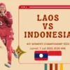 Laos vs Indonesia di AFF Wanita U-19 2023