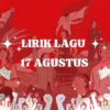 Lirik Lagu 17 Agustus