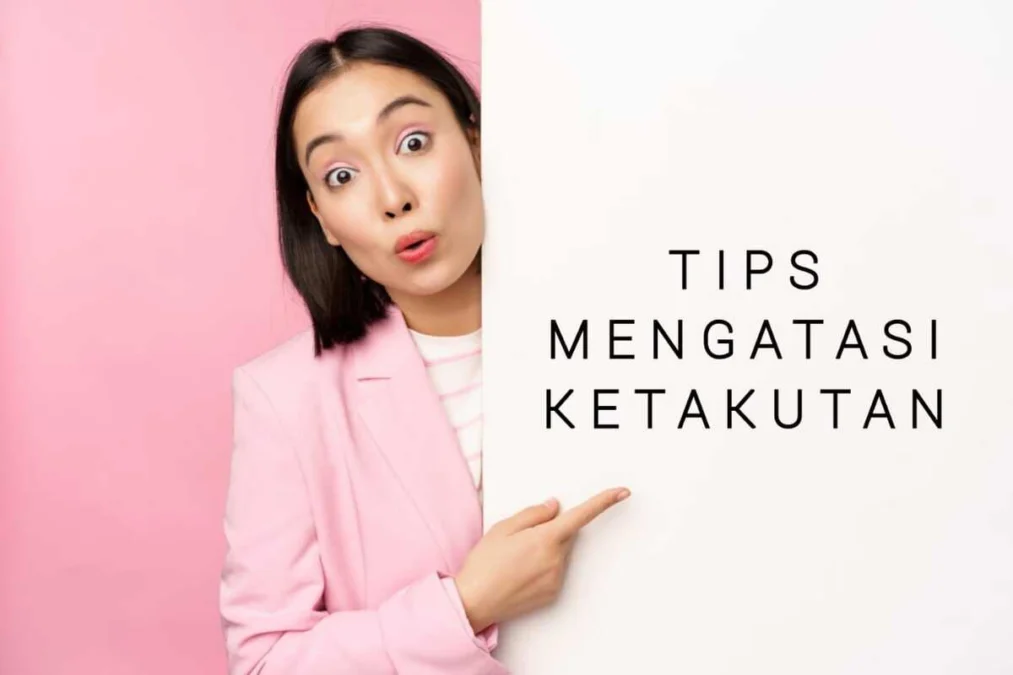 tips mengatasi ketakutan