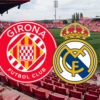 Girona vs Real Madrid