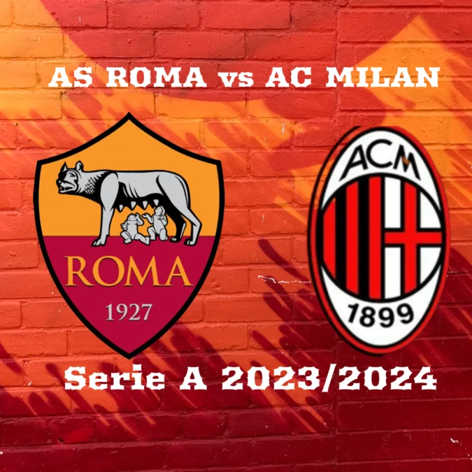 AS Roma vs AC Milan di Serie A 2023/2024