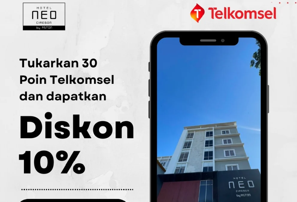 Tukar 30 Telkomsel POIN di NEO Cirebon Langsung Diskon 10 Persen Kamar Hotel