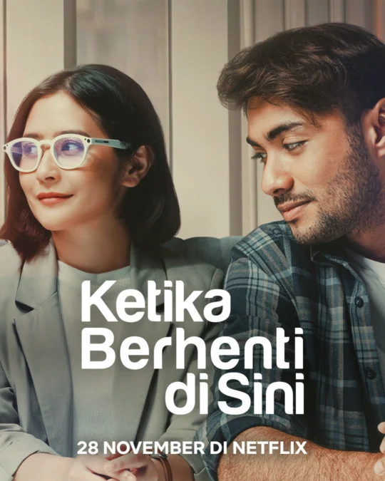 Sinopsis Ketika Berhenti di Sini yang di Bintangi Prilly Latuconsina dan Refal Hady Akan Segera Tayang di Netflix