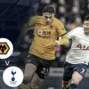 Wolves vs Tottenham Hotspur