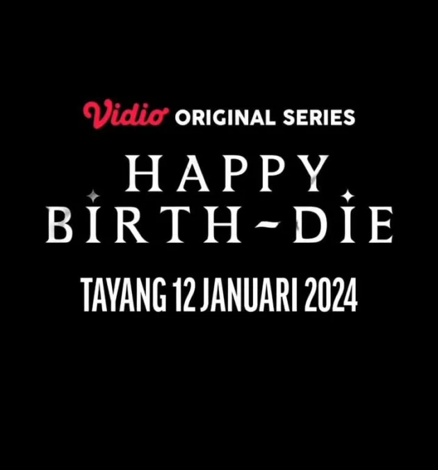 Sinopsis serta Daftar Pemain Happy Birt-Die, Intip Jadwal Tayangnya Disini!