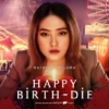 Happy Birth-Die