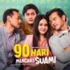 Jadwal Tayang Series 90 Hari Mencari Suami dari Episode 1-8