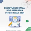 Lowongan Kerja di BPJS Kesehatan 2024