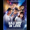 Lebih dari Sekedar Romansa! Sinopsis Lengkap Film Bad Boy in Love Penuh Plot Twist