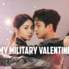 Sinopsis Drama Korea Terbaru My Military Valentine Lengkap dengan Biografi Masing-Masing Pemeran 