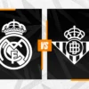 Prediksi Real Madrid vs Real Betis 2024 di La Liga Spanyol Musim Ini, Siapa yang The Real Champion?