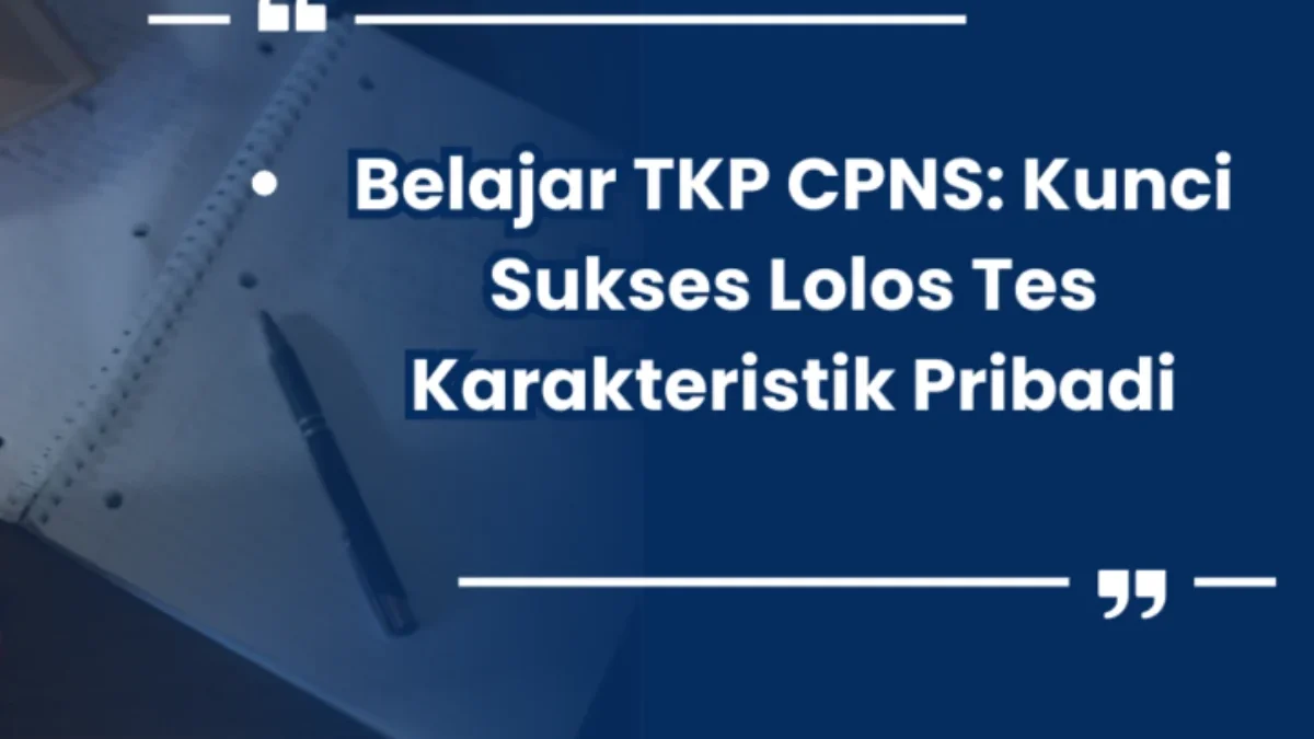 Tips Lolos Tes Karakteristik Pribadi