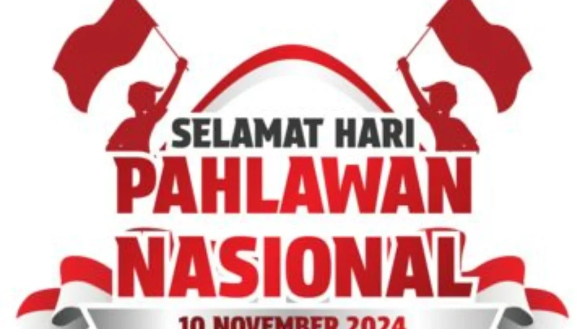 Makna dan Sejarah Hari Pahlawan 2024