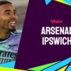 Prediksi Arsenal Vs Ipswich Town Premier League 28 Desember 2024