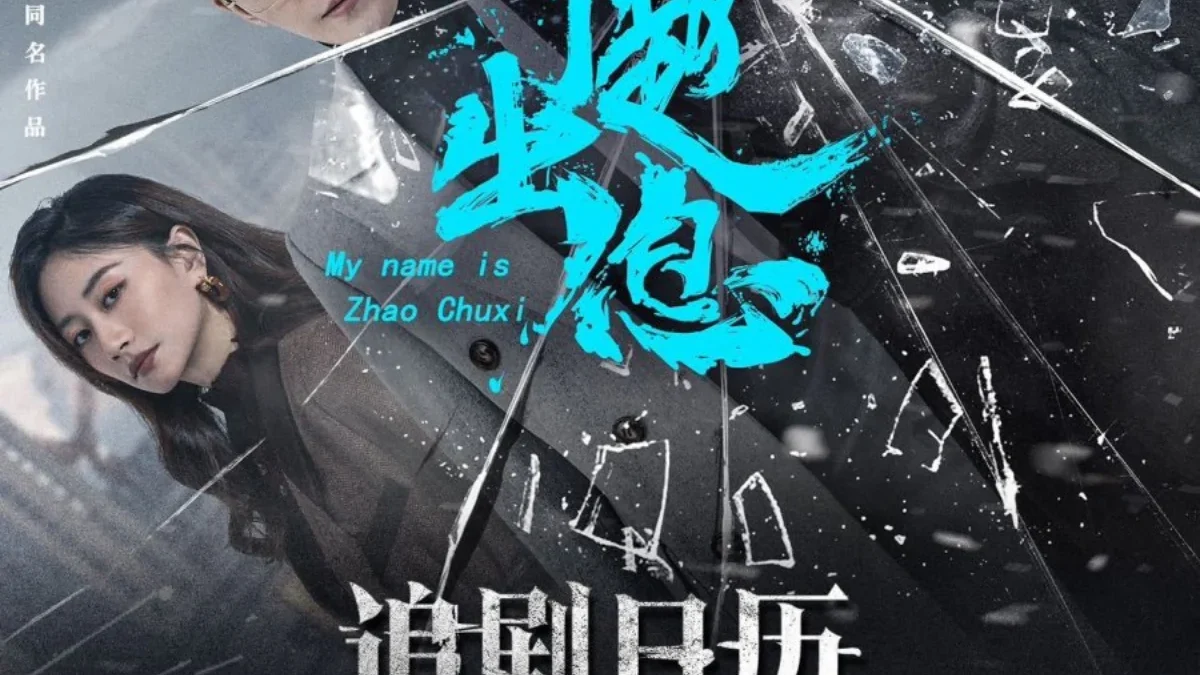 Sinopsis Drama China My Name Is Zhao Chu Xi 