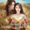 Sinopsis Genie Make A Wish, Jin Lampu Ajaib Pengabul 3 Permintaan