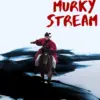 Sinopsis Drama Korea The Murky Stream Lengkap dengan Daftar Pemerannya