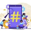 Daftar Hashtag Populer di Indonesia untuk Tiap Industri